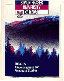 Simon Fraser University Calendar: 1984/85 Undergraduate and Graduate Studies