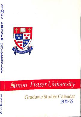 Simon Fraser University Graduate Studies Calendar 1974-75